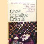 Onze onzalige erfenis. Zwartgallige verhalen van o.a. Marcellus Emants, Frans Coenen, Louis Couperus, Arij Prins, Frits Hopman. Samengesteld en ingeleid door R.Nieuwenhuys door Marcellus Emants e.a.