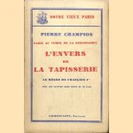 Paris au temps de la renaissance. L'envers de la tapisserie. La règne de François Ier *NUMBERED COPY* door Pierre Champion