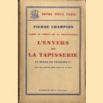 Paris au temps de la renaissance. L'envers de la tapisserie. La règne de François Ier *SIGNED* door Pierre Champion