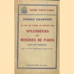 La vie de Paris au moyen age. Splendeurs et misères de Paris (XIVe-Xve siècles). Avec un plan de restitution de Paris en 1380 door Pierre Champion