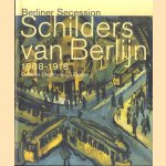 Schilders van Berlijn 1888-1918: Collectie Stadtmuseum Berlijn door Dominik Bartmann