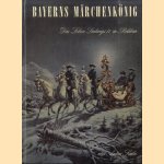 Bayerns Märchenkönig. Das Leben Ludwigs II. in Bildern door Anton Sailer