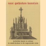 Naar gothieken kunstzin. Kerkelijke kunst en cultuur in Noord-Brabant in de negentiende eeuw door Margriet van Boven e.a.