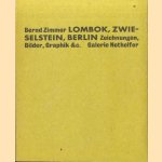 Lombok, Zwieselstein, Berlin. Zeichnungen, Bilder, Graphik &c.
Bernd Zimmer
€ 8,00