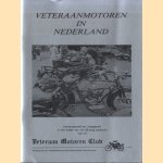 Veteraanmotoren in Nederland. Samengesteld en uitgegeven in het kader van het 25-jarig jubileum van de Veteraan Motoren Club door Willem Pol e.a.