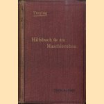 Hilfsbuch für den Maschinenbau. Für Maschinentechniker sowie für den Unterricht an Technischen Lehranstalten
Fr. Freytag
€ 10,00