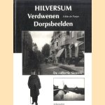 Hilversum verdwenen dorpsbeelden. De collectie Siewers door Eddie de Paepe