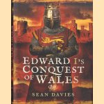 Edward I's Conquest of Wales door Sean Davies