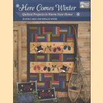 Here Comes Winter. Quilted Projects to Warm Your Home door Jeanne Large e.a.