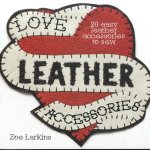 Love Leather Accessories. 20 Easy Leather Accessories to Sew
Zoe Larkins
€ 8,00