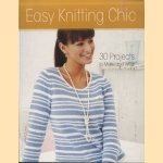 Easy Knitting Chic. 30 Quick Projects to Make and Wear door Nikki Trench