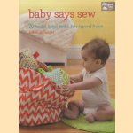 Baby Says Sew. 20 Practical Budget-Minded, Baby Approved Projects door Rebecca Danger