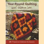 Year-Round Quilting With Patrick Lose. 24+ Projects to Celebrate the Seasons door Patrick Lose