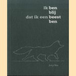 Ik ben blij dat ik een beest ben door Joop Vos