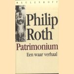 Patrimonium. Een waar verhaal door Philip Roth