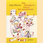 Wie beweegt er nog in het mausoleum? door Jaap Harten