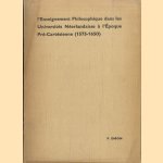 L'Enseignement Philosophique dans les Universités Néerlandaises à l'Époque Pré-Cartésienne (1575-1650) door P. Dibon