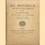 Du bonheur par M. de Fontenelle. Suivi d' aphorismes et de l' essai sur l'histoire door M. de Fontenelle