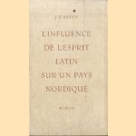 L'influence de l'esprit latin sur un pays nordique. Discours prononcé le 17 avril 1953 à Paris, à l'occasion du cinquantième anniversaire de la Chambre de Commerce néerlandaise en France door J.W. Beyen