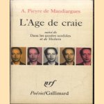 L'Age de craie - suivi de Dans les années sordides et de Hedera door A. Pieyre de Mandiargues