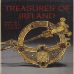 Treasures of Ireland. Irish Art 3000 B.C. - 1500 A.D. door William A. Watts