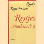 Restjes. Anathema's 9 door Rudy Kousbroek