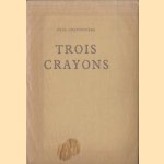 Trois crayons door Paul Chaponnière e.a.