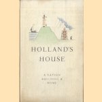 Holland's House. A nation building a home. A short story told by Peter Bricklayer. With pictures of Jo Spier door Peter Bricklayer e.a.