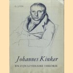 Johannes Kinker en zijn literaire theorie. Bijdrage tot een interpretatie van de voorrede bij zijn gedichten (1819-1821) door G.J. Vis