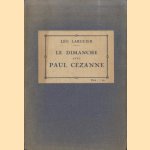 Le Dimanche avec Paul Cézanne (Souvenirs) door Léo Larguier