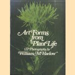 Art Forms from Plant Life. 122 photographs door William M. Harlow