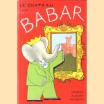 Le chateau de Babar door Jean De Brunhoff