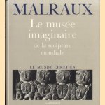 Le musée imaginaire de la sculpture mondiale. Le monde Chrétien
André Malraux
€ 30,00