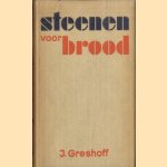 Steenen voor brood Greshoff door J. Greshoff