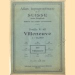 Atlas topographique de la Suisse (Atlas Siegfried). Feuille No 467: Villeneuve - 1:25,000 door Various