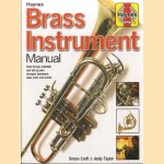 Brass Instrument Manual. How to buy, maintain and set up your trumpet, trombone, tuba, horn and cornet door Simon Croft e.a.