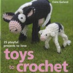 Toys to Crochet. 25 Playful Projects to Love door Claire Garland