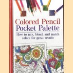 Colored Pencil Pocket Palette. How to Mix, Blend, and Match Colors for for Great Results door Jane Strother