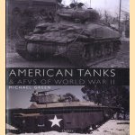 American Tanks & AFVs of World War II door Michael Green