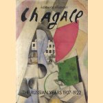 Chagall. The Russian Years 1907-1922 door Aleksandr Kamensjky