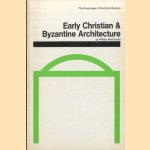 Early Christian & Byzantine Architecture door William MacDonald