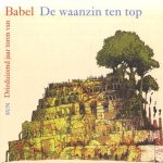 Waanzin ten top: 3000 jaar toren van babel door Remco Groetelaers