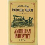 Asher & Adams' Pictorial Album of American Industry 1876
Various
€ 10,00