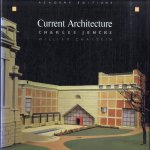 Current Architecture door Charles Jencks e.a.