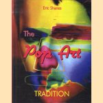 The Pop Art Tradition: Responding to Mass-Culture door Eric Shanes