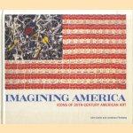 Imagining America. Icons of 20th-Century American Art door John Carlin e.a.