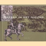 Nassau in het nieuws. Nieuwsprenten van Maurits van Nassaus militaire ondernemingen uit de periode 1590 - 1600 door Christi Klinkert