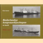 Nederlandse koopvaardijschepen in beeld. Wilde vaart door Dick Gorter