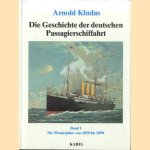 Die Geschichte der deutschen Passagierschiffahrt. Band I: Die Pionierjahre 1850-1890 door Arnold Kludas