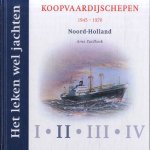 Het leken wel jachten. Koopvaardijschepen 1945-1970. Deel II: Noord-Holland door Arne Zuidhoek